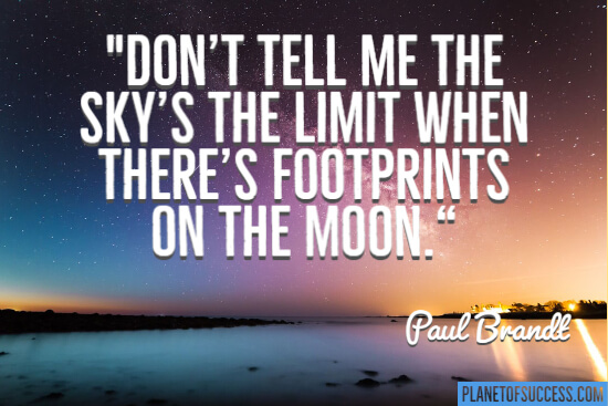 Don't tell me the sky is the limit quote