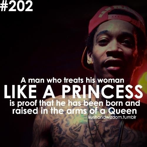 like a princess – Wiz Khalifa quote