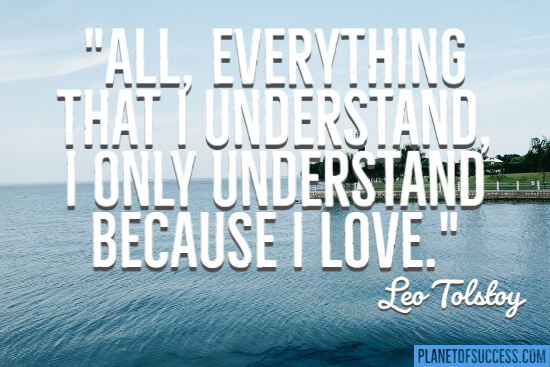 I only understand because I love