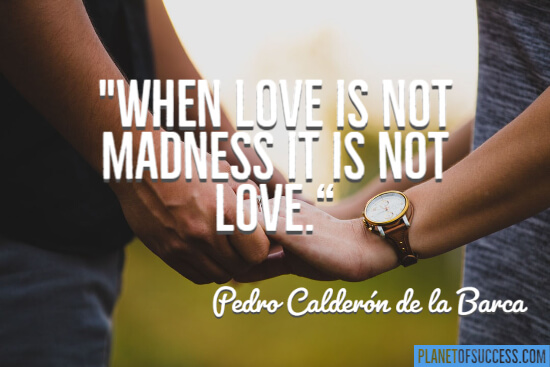 When love is not madness