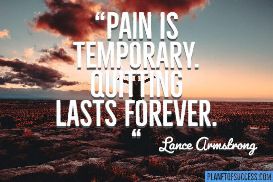 Pain is temporary