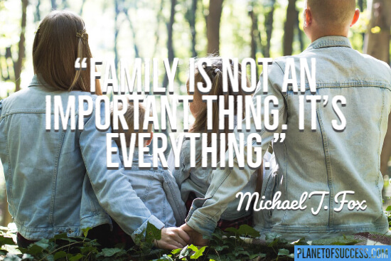 Family is everything quote
