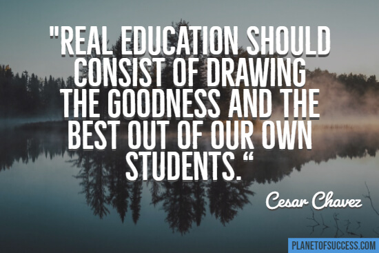 Real education should consist of drawing the best out of the student quote