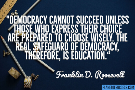 Democracy cannot succeed unless