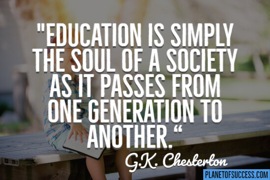Education is simply the soul of a society