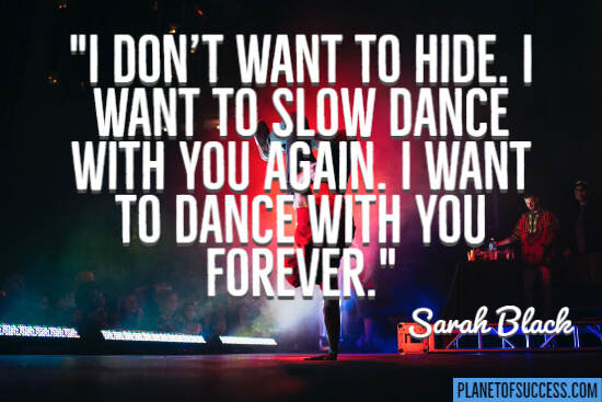 I want to slow dance