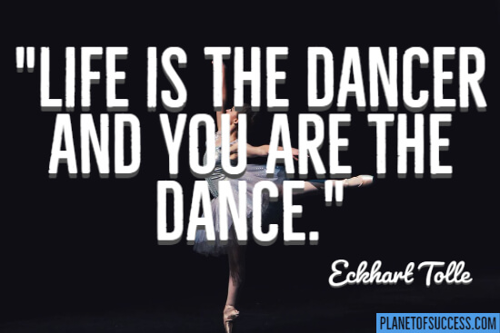 Life is the dancer