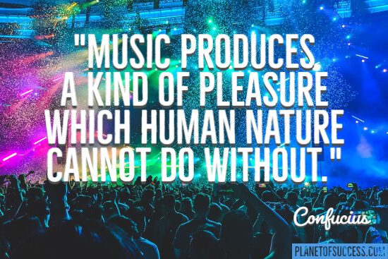 Music produces a kind of pleasure