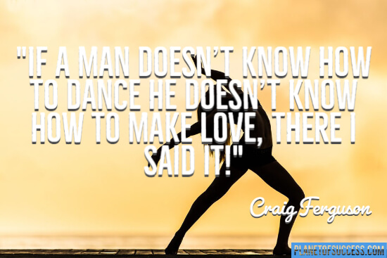 If a man doesn't know how to dance
