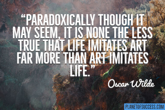 Life imitates art far more than art imitates life quote