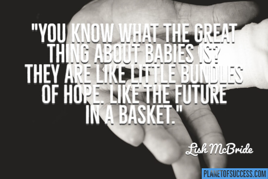 The great thing about babies