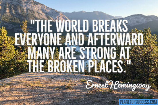 The world breaks everyone quote