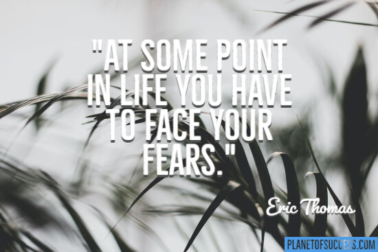 Face your fears