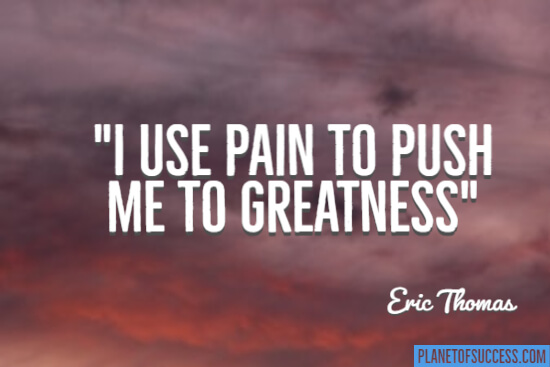 I use pain to push me