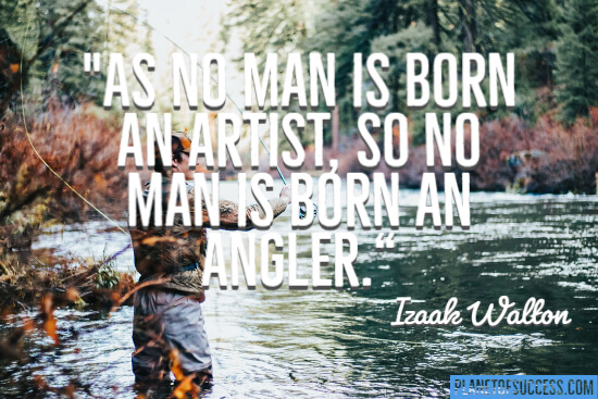 No man is born an angler quote