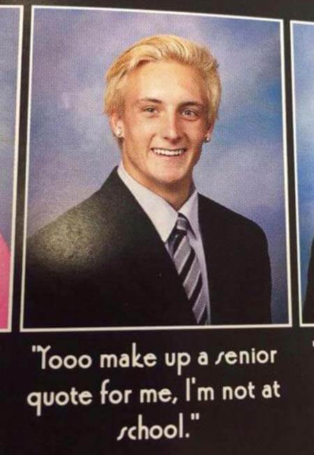 Yooo make up a senior quote for me