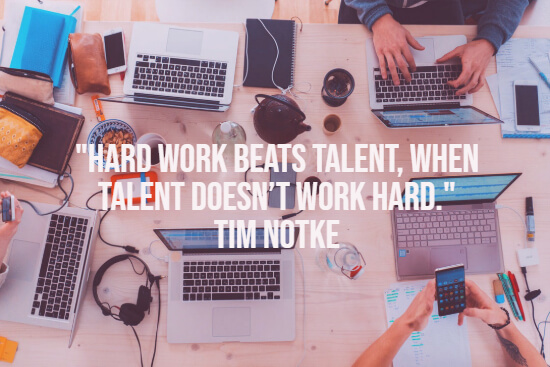 Hard work beats talent quote