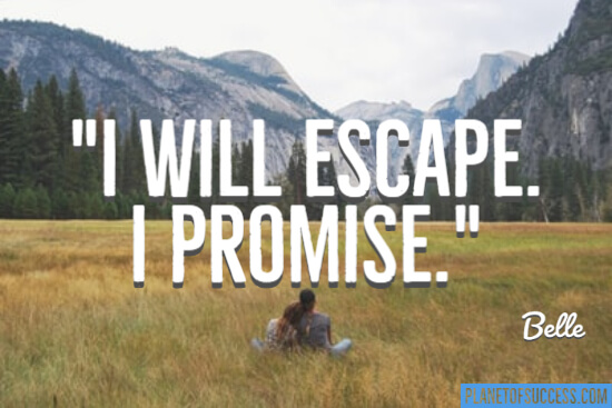 I will escape