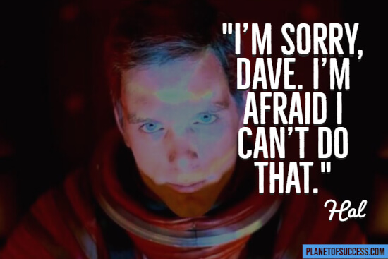 Movie quote from 2001: a space Odyssey