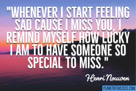 Feeling sad cause I miss you quote