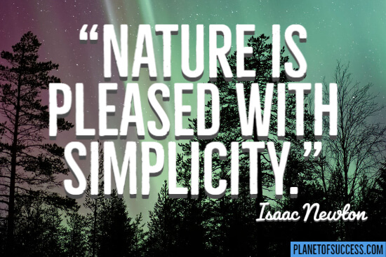 Nature is pleased with simplicity quote