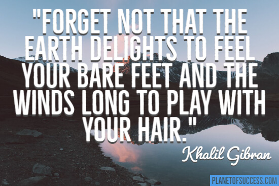 Earth delights to feel your bare feet quote