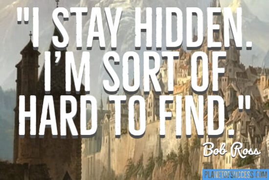 Stay hidden