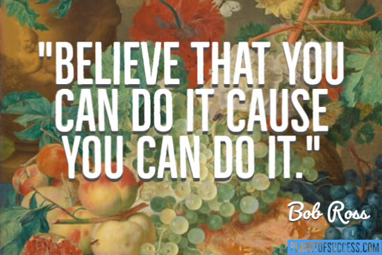 Believe that you can