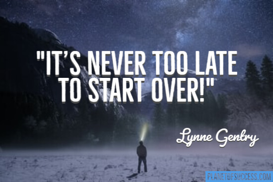 Never too late to start over