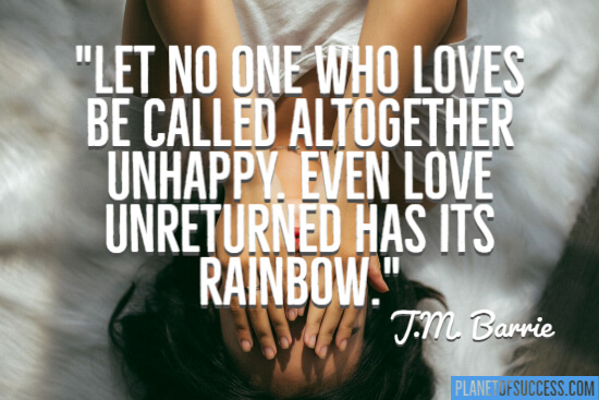 Love unreturned has its rainbow