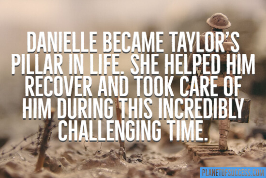 Danielle became Taylor's pillar